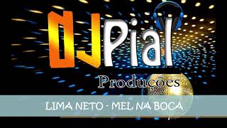 LIMA NETO - MEL NA BOCA #DjPial