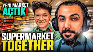 YENİ MARKETİMİZİ AÇTIK! MÜŞTERİLERE YETİŞEMİYORUZ! EKİPLE SUPERMARKET TOGETHER | Barış Can