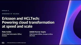 AWS re:Invent 2023 - Ericsson and HCLTech: Powering cloud transformation at speed and scale (COP216)