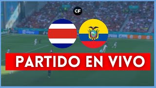 COSTA RICA vs. ECUADOR EN VIVO🏆 AMISTOSO INTERNACIONAL 🔥