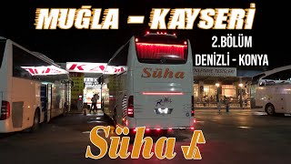 #33 Kaptan ve Kirazlıbahçe Tesisleri / Süha / Muğla - Kayseri Otobüs Yolculuğu 2.Bölüm