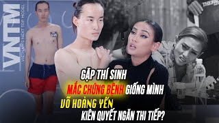 VNTM9| CASTING SERIES #101: THÍ SINH MẮC CHỨNG BỆNH NÀY, HOST VÕ HOÀNG YẾN KIÊN QUYẾT NGĂN THI TIẾP?