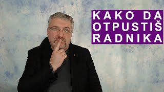 Kako da otpustiš radnika