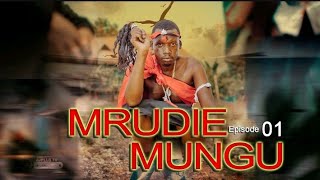 MRUDIE MUNGU EP 01