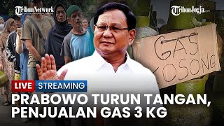 🔴Prabowo Perintahkan Bahlil Bolehkan Pengecer Jual LPG 3 Kg Lagi Mulai Hari Ini