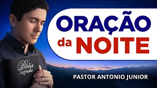 ORAÇÃO DA NOITE DE HOJE - 07/02 - Faça seu Pedido de Oração