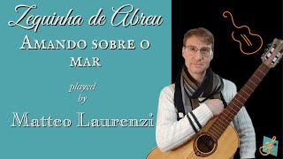 [Matteo Laurenzi plays] Zequinha de Abreu - Amando sobre o mar (classical guitar)