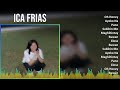 Ica Frias 2024 MIX Best Songs - Oh Honey, Ayoko Na, Pano, Sabihin Mo