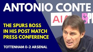 PRESS CONFERENCE: Antonio Conte: Tottenham 0-2 Arsenal: "We Started Well. I'm Not Disappointed"