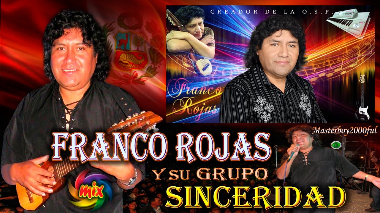 ♫♥☆ FRANCO ROJAS Y SU GRUPO SINCERIDAD - MIX SINCERIDAD ☆♥♫ - YouTube Music