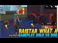 Raistar What a Gameplay Solo vs Duo Clash Squad | Garena Free Fire