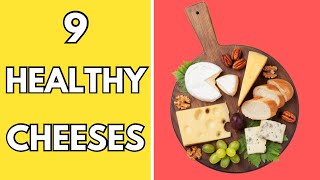 Discover the Top 9 Healthiest Cheeses of 2024