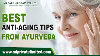 Best Anti-Aging Tips From Ayurveda