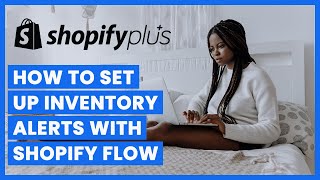 How To Set Up Inventory Alerts With Shopify Flow