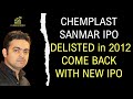 CHEMPLAST SANMAR IPO ANALYSIS | DELIST RE-LIST FULL STORY | CHECK THE VIDEO BEFORE APPLYING |