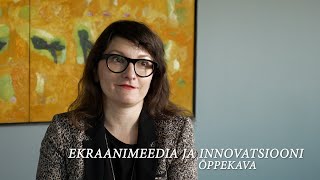 Ekraanimeedia ja innovatsioon - ainulaadse ülesehitusega magistrikava