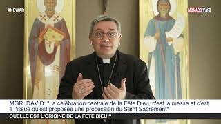 Célébration : Quelle est l'origine de la Fête Dieu ?