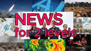 Same News, Two Levels! | 慢速新闻 world news tailored for lower and upper intermediate levels