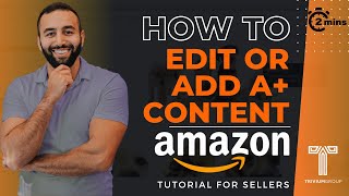Amazon Guide for Beginners- How to Edit or Add New A+ Content to your Amazon Product Detail Page