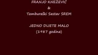 franjo knezevic-jedno dijete malo.wmv