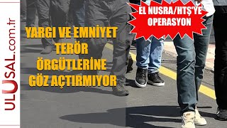 Yargı ve emniyet terör örgütlerine göz açtırmıyor: El Nusra/HTŞ'ye operasyon