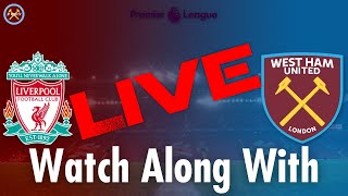 Liverpool Vs. West Ham United Live Watch Along With | Premier League | JP WHU TV