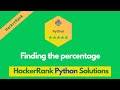 HackerRank Finding the percentage problem solution in Python | Python problems solutions