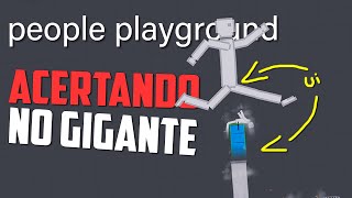 Acertando NO Gigante ! people playground