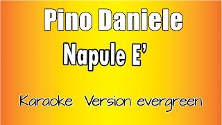 Pino Daniele -  Napule E' (Versione Karaoke Academy Italia)