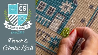 How To Do French Knots & Colonial Knots ✂ Cross Stitch for Beginners 🎒 CROSS STITCH UNIVERSITY