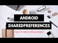 Android SharedPreferences part 1