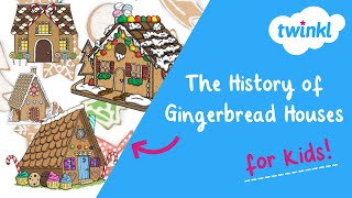 The History of Gingerbread Houses for Kids | Origins of GIngerbread Houses | Twinkl USA