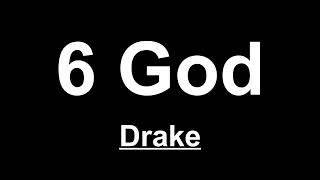 Drake - 6 God (Lyrics)