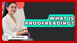 What Is Proofreading? - Admin Career Guide