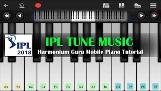 IPL Tune 2018 | Harmonium Guru Mobile Piano Tutorial |