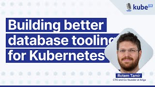 Building better database tooling for Kubernetes, with Rotem Tamir | KubeFM