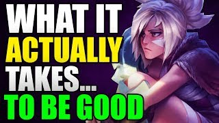 What It ACTUALLY Takes To Be Good At Riven! - League of Legends