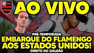 AO VIVO: EMBARQUE DO FLAMENGO AOS ESTADOS UNIDOS! PRÉ-TEMPORADA | DIRETO DO AEROPORTO (HD)