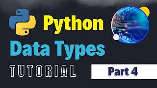 Data Types in Python | Python Full Course for Beginners Part 4 | Python Data Types Explained