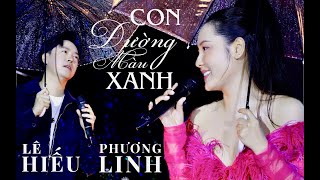 PHƯƠNG LINH ft LÊ HIẾU - CON ĐƯỜNG MÀU XANH (Live at Lululola 02.09.2023)