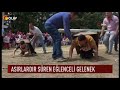 asırlardır süren eğlenceli gelenek