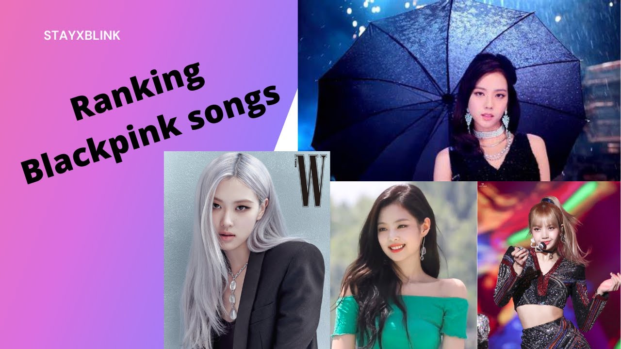 All Blackpink Songs Name Ranking All Blackpink Songs (including How You ...