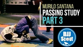 BJJ Scout: Murilo Santana Passing Study Part 3