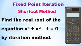 SNM| MA3251 | Unit 3 | Fixed point iteration method | Find the real root of the equation x^3+x^2–1=0