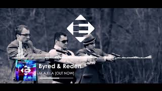 Byred \u0026 Reden - M.A.F.I.A (Original Mix)