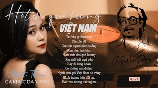 CA KHÚC DA VÀNG: HÁT CHO QUÊ HƯƠNG VIỆT NAM | Trịnh Công Sơn 8 | Nhật Thảo ca | Phòng trà Trịnh Ca
