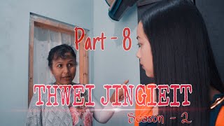 THWEI JINGIEIT // SEASON 2 // PART 8 // KHASI EMOTIONAL SERIES