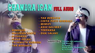 CHANDRA ICAN || FULL ALBUM || PRI AUDIO || ATHOK AUDIO || R-32 SOUNDSYSTEM || CHANDRA ICAN SOLOYONG