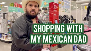 SHOPPING with MY MEXICAN DAD