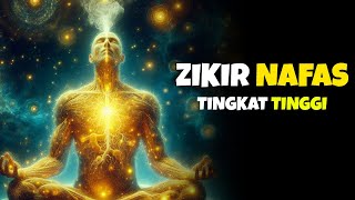 ZIKIR NAFAS 🔥 ILMU TINGKAT TINGGI